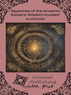 cover image of Mysteries of the Ancients Esoteric Wisdom Unveiled